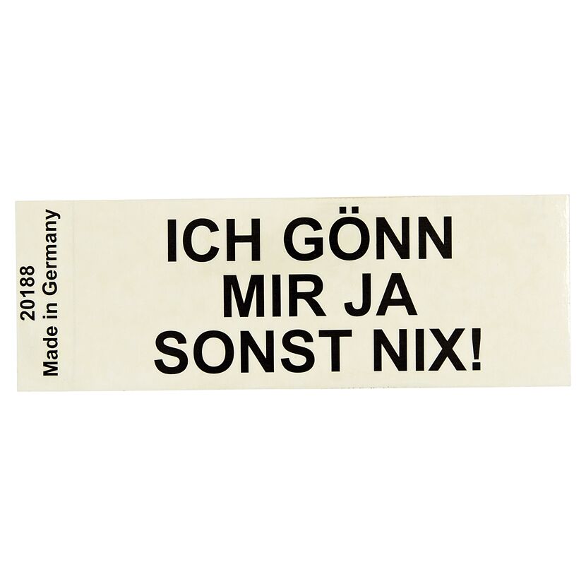 Ich gönn mir ja sonst nix! Aufkleber.