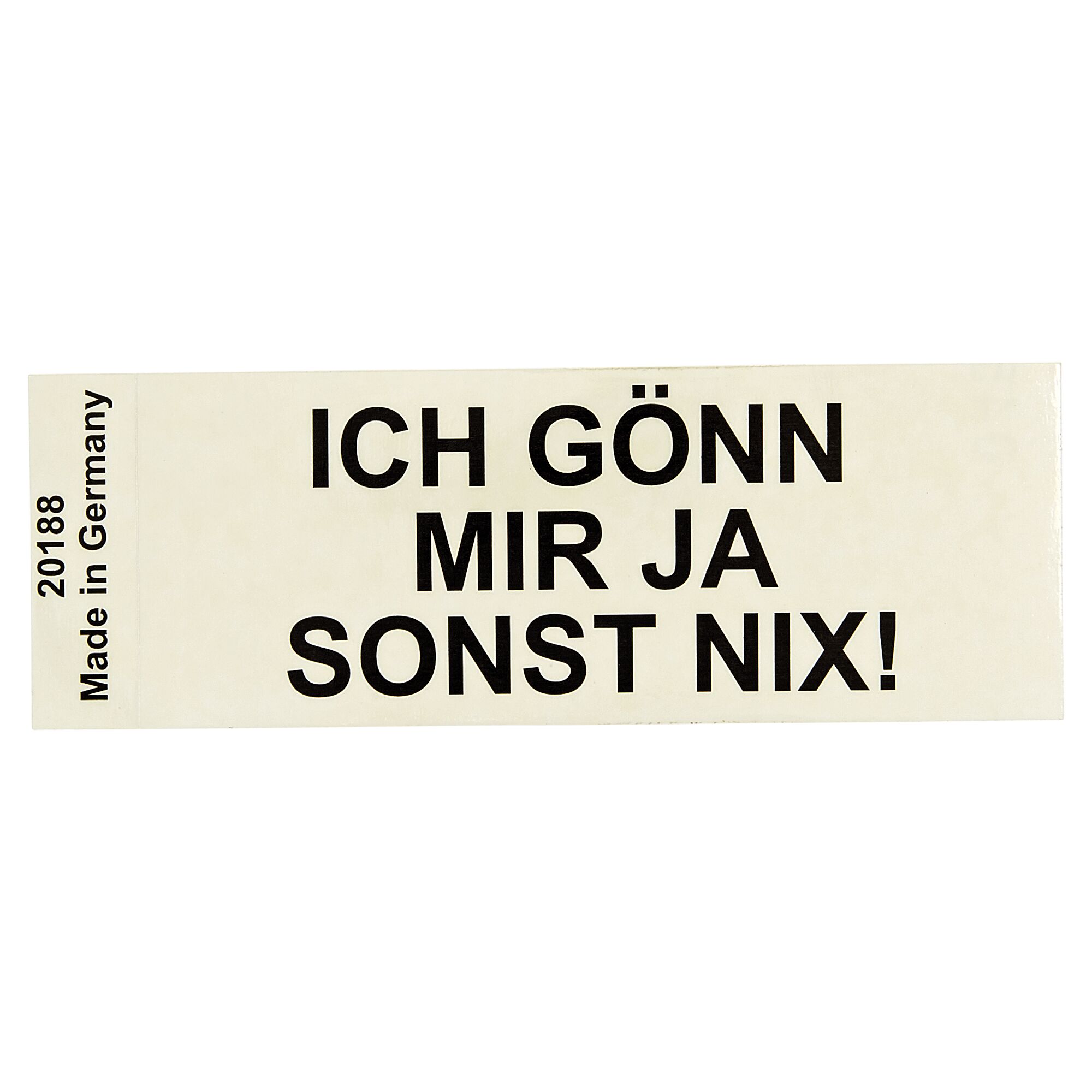 Ich gönn mir ja sonst nix! Aufkleber.