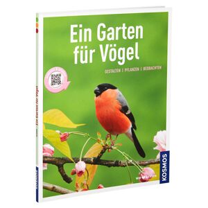 Kosmos-Tierratgeber "Ein Garten für Vögel: gestalten, pflanzen, beobachten" PB 80 S.