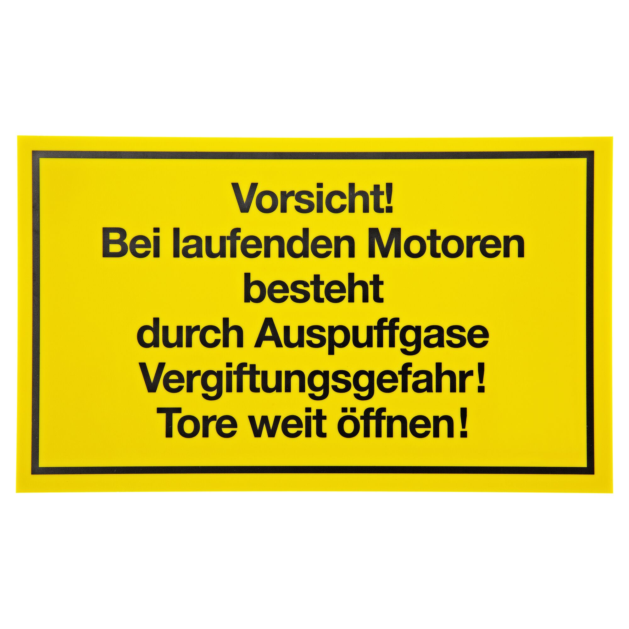 Warnschild: Vorsicht! Bei laufenden Motoren Vergiftungsgefahr! Tore weit öffnen!