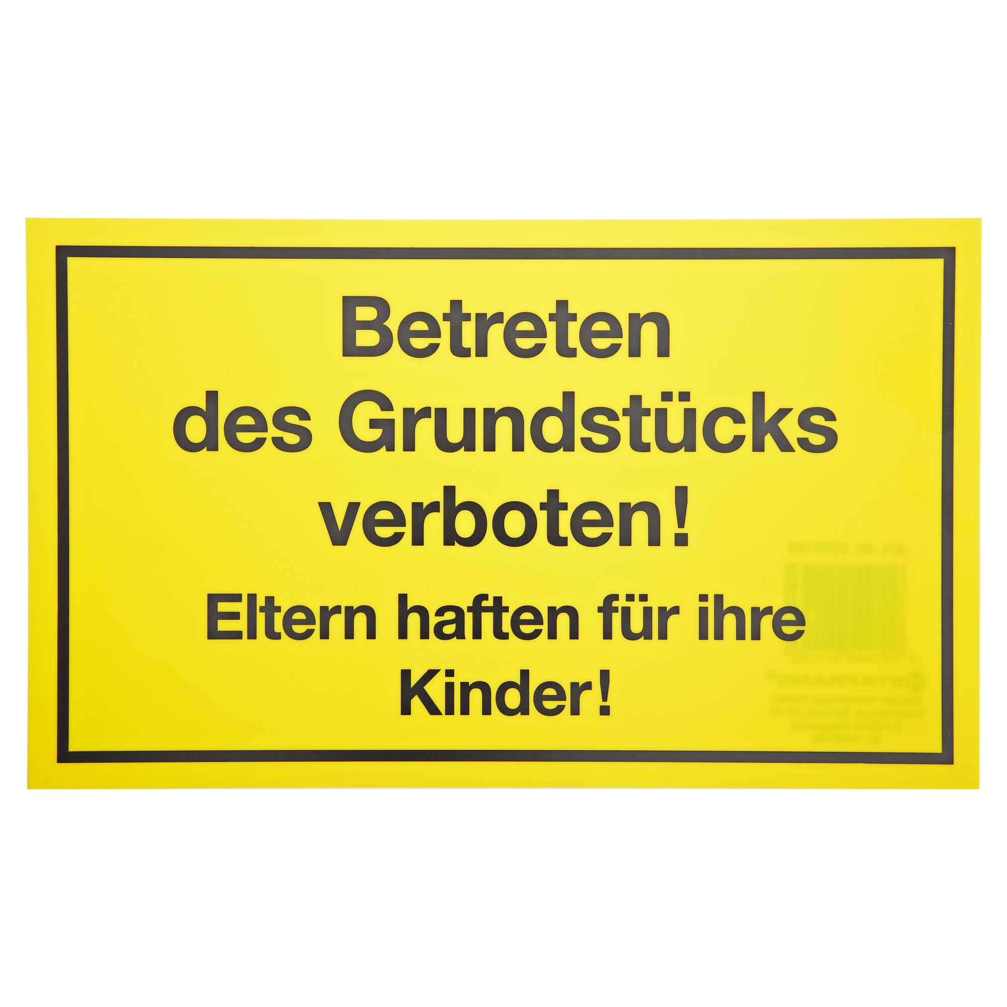 Gelbes Schild "Betreten des Grundstückes verboten! Eltern haften für ihre Kinder!"