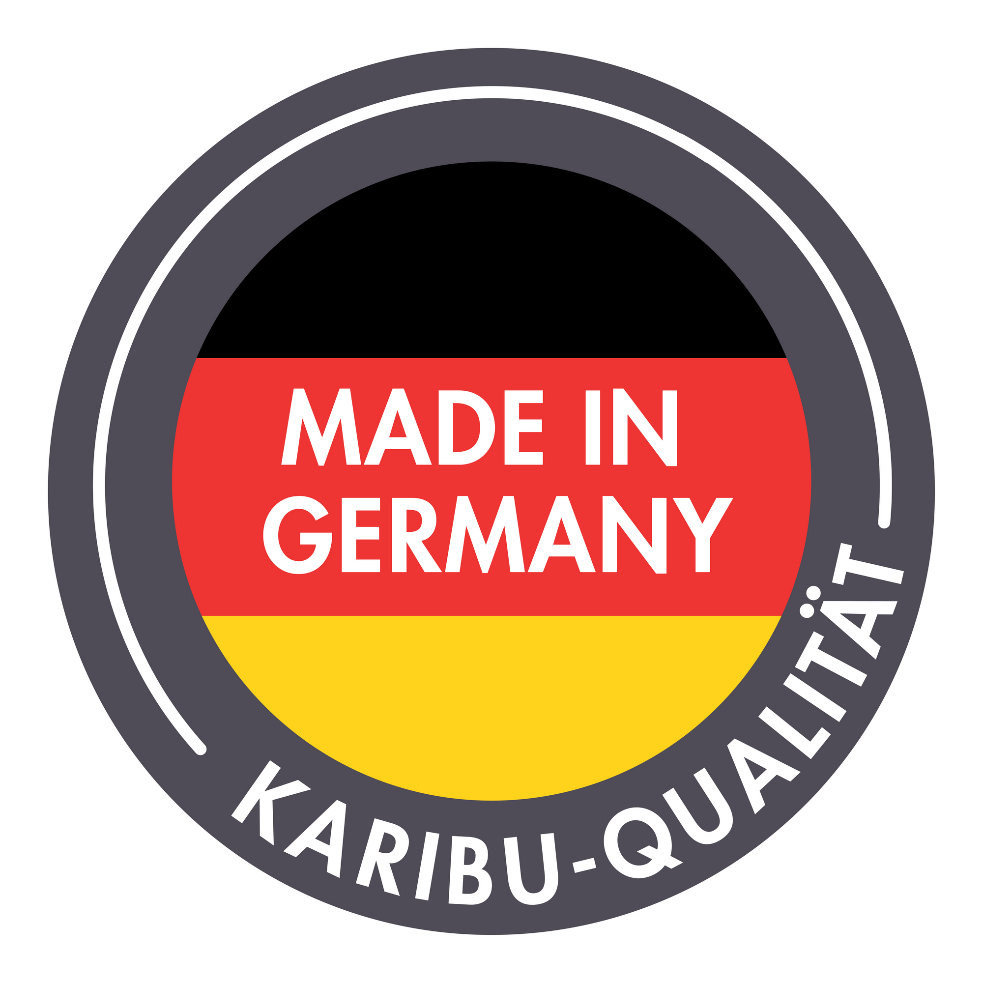 Karibu-Qualität. Made in Germany Siegel.