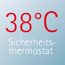 38°C Sicherheitsthermostat