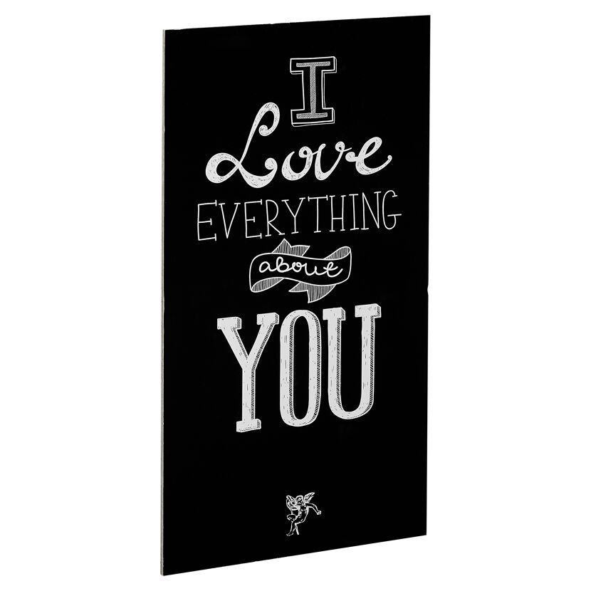 Schild mit Aufschrift "I love everything about you"