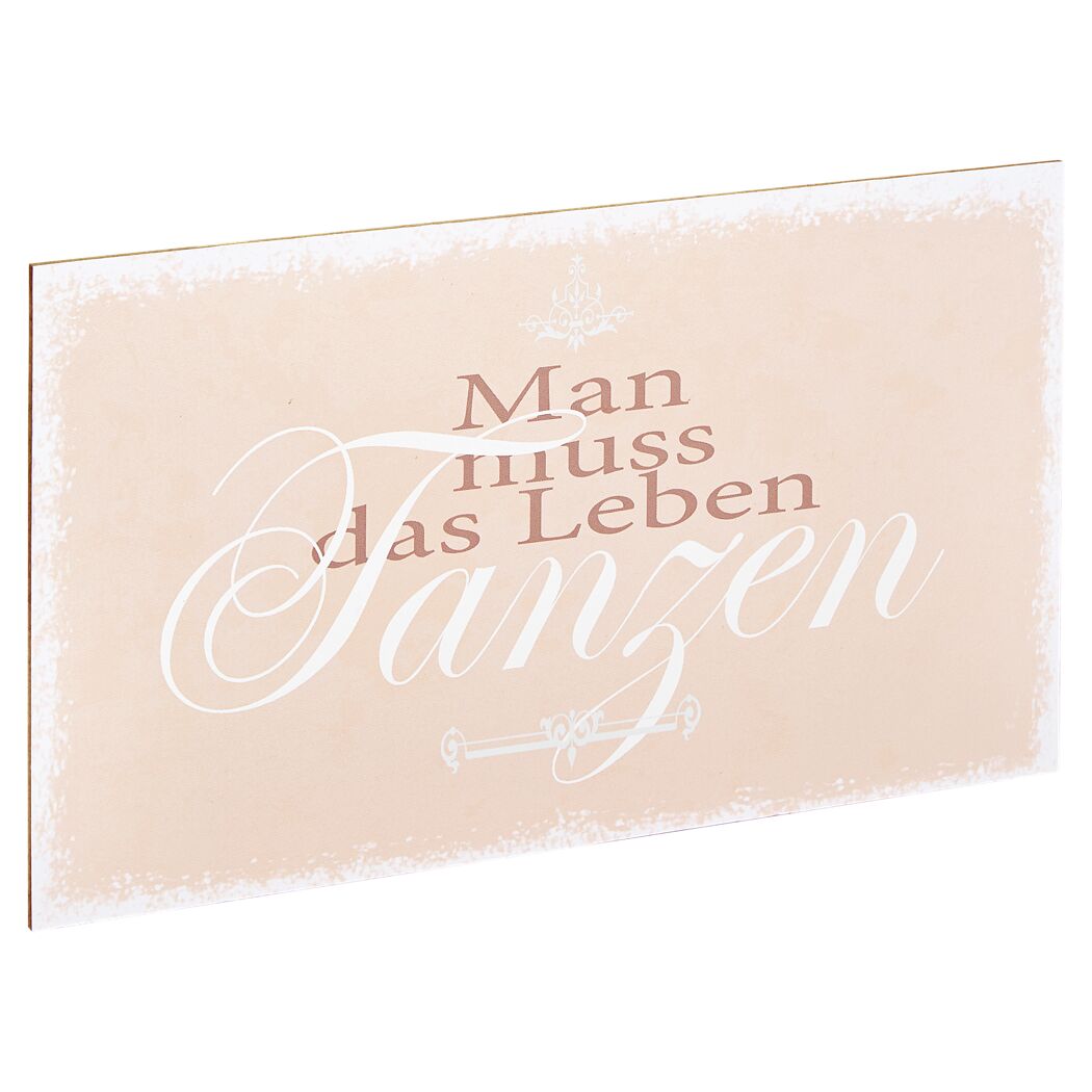 Schild mit der Aufschrift "Man muss das Leben tanzen"