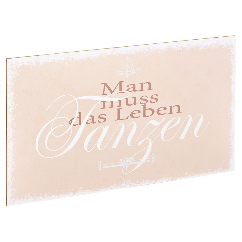Schild mit der Aufschrift "Man muss das Leben tanzen"