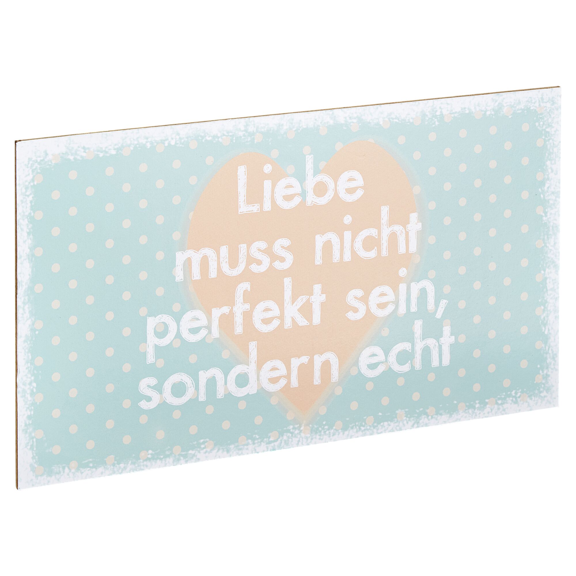 Schild mit Aufschrift Liebe muss nicht perfekt sein sondern echt