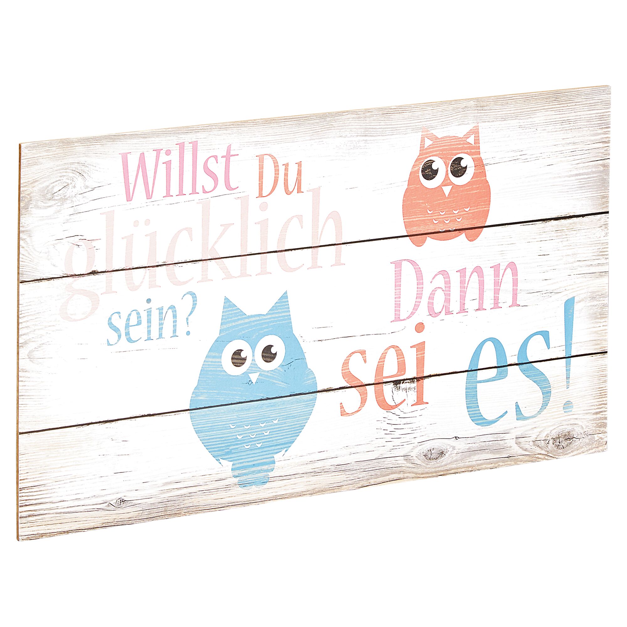 Holzschild mit Eulen und Schriftzug "Willst du glücklich sein? Dann sei es!"