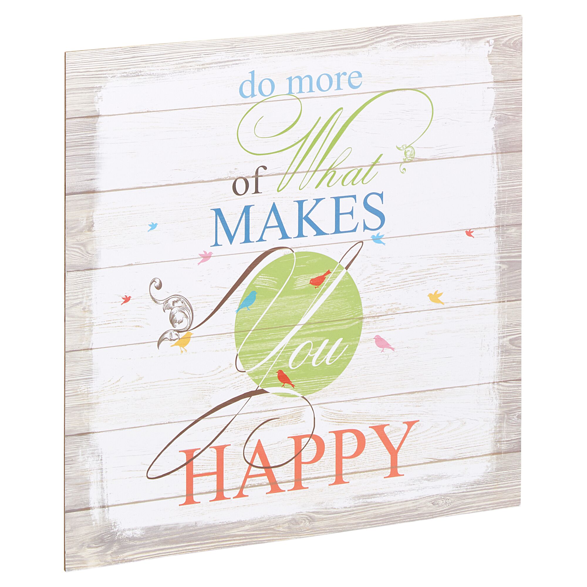 Schild mit Aufschrift "Tu mehr von dem, was dich glücklich macht".