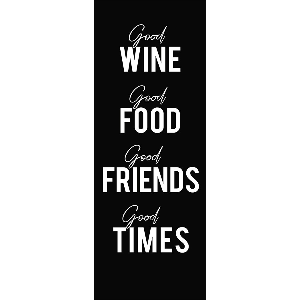 Guter Wein, gutes Essen, gute Freunde, gute Zeiten