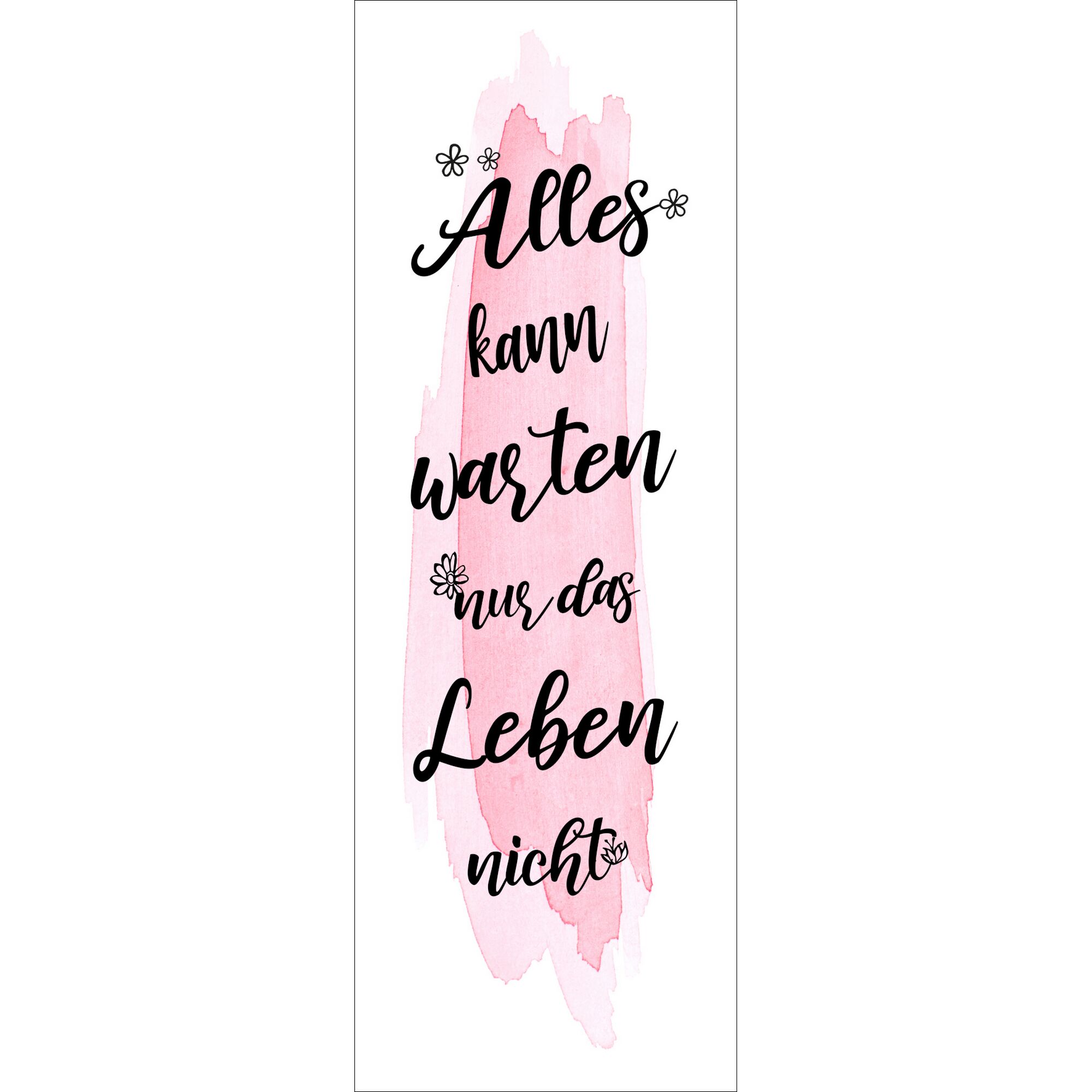 Alles kann warten, nur das Leben nicht.