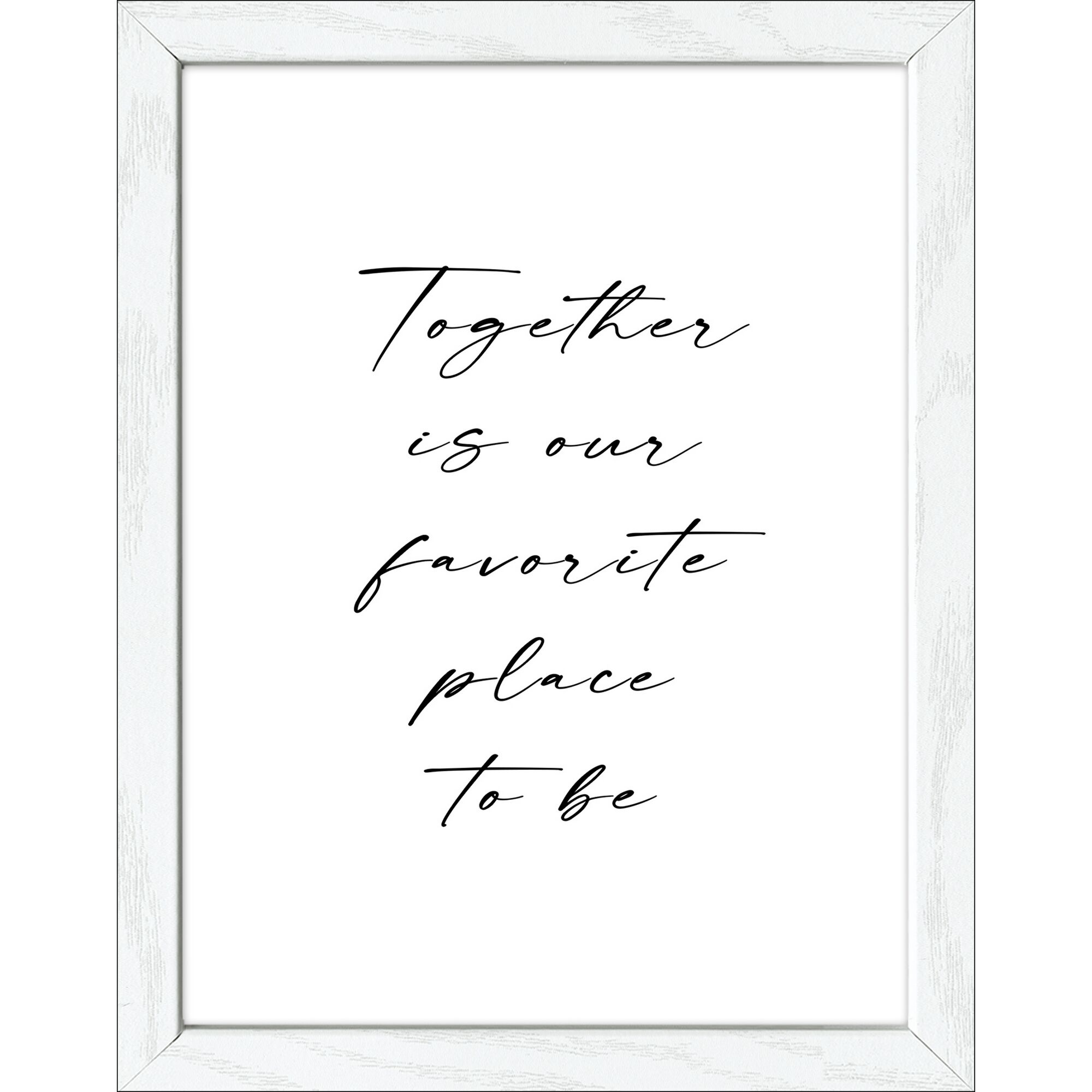 Gerahmtes Bild mit der Aufschrift "Together is our favorite place to be"