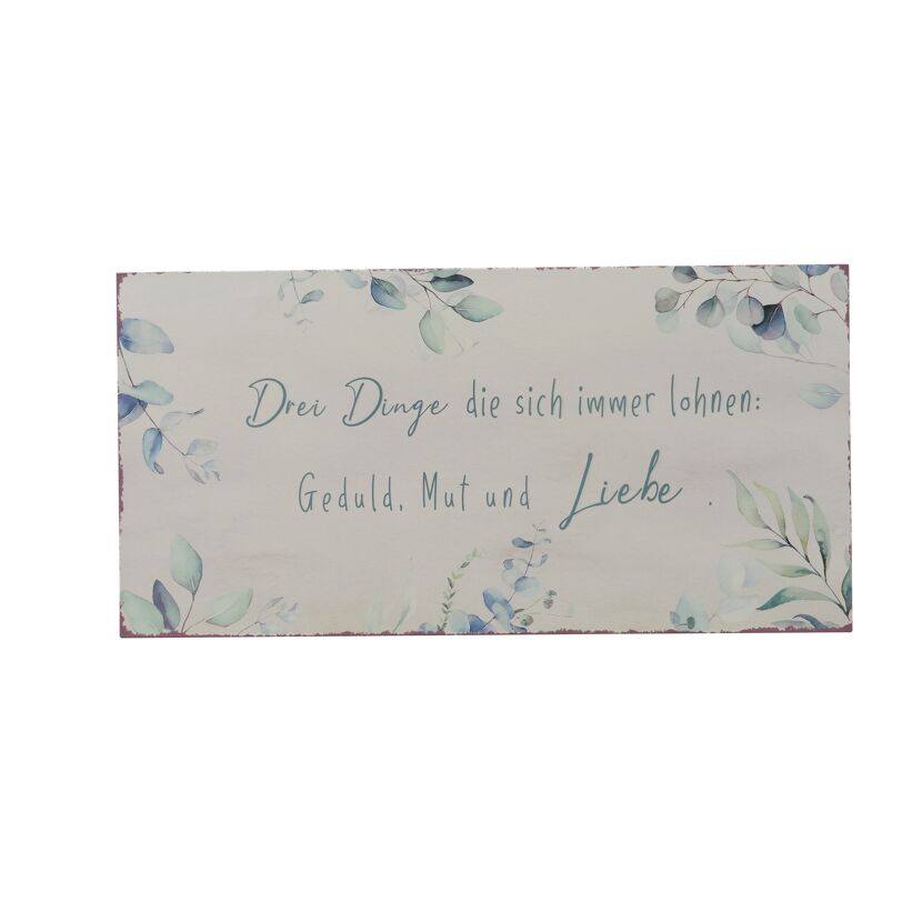 Schild mit Spruch "Geduld, Mut und Liebe"