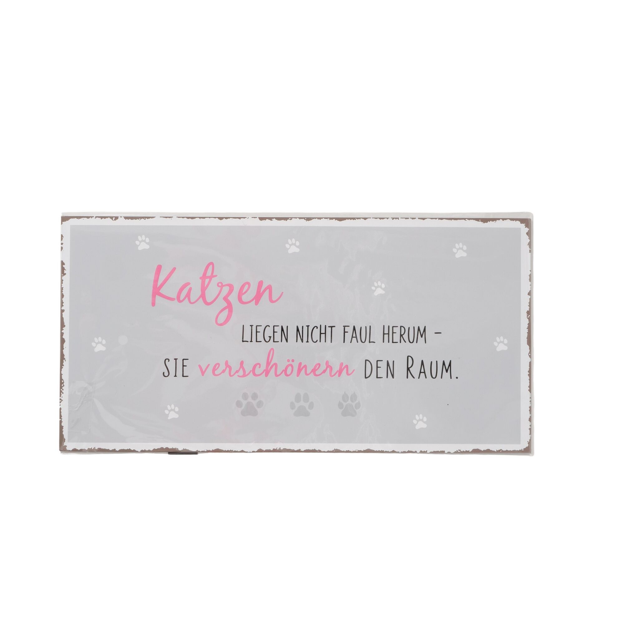 Schild "Katzen liegen nicht faul herum - sie verschönern den Raum"