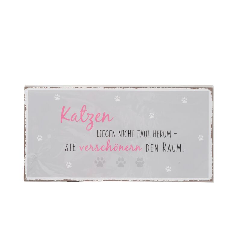 Schild "Katzen liegen nicht faul herum - sie verschönern den Raum"