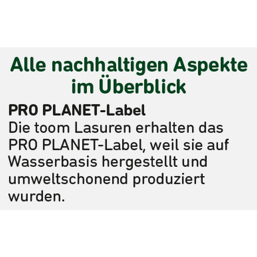 toom Lasuren sind mit dem PRO PLANET-Label ausgezeichnet.