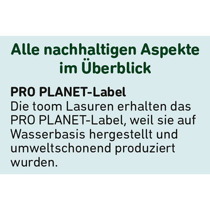 toom Lasuren sind mit dem PRO PLANET-Label ausgezeichnet.